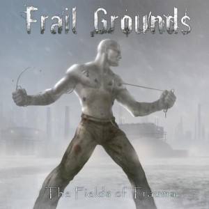 Frail Grounds - The Fields Of Trauma Artwork