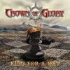 Crown Of Glory - King For A Day