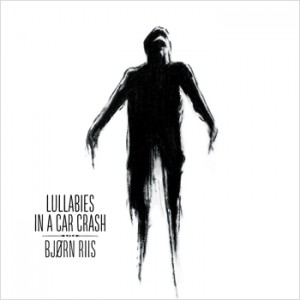 cover Bjorn Riis - lullabies in a car crash