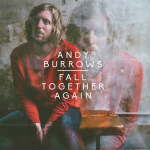 Andy Burrows - Fall Together Again