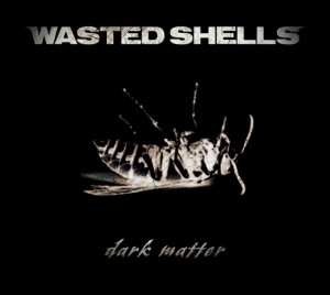 Wasted Shells - Dark Matter cover art