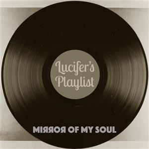 Lucifer's Playlist - Mirror Of My Soul cover