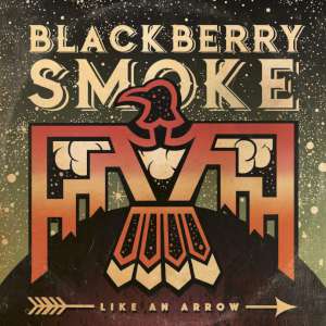 Blackberry Smoke - Like An Arrow cover