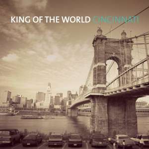 King Of The World - Cincinnati cover