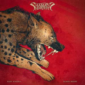 Shaman’s Harvest – Red Hands Black Deeds cover