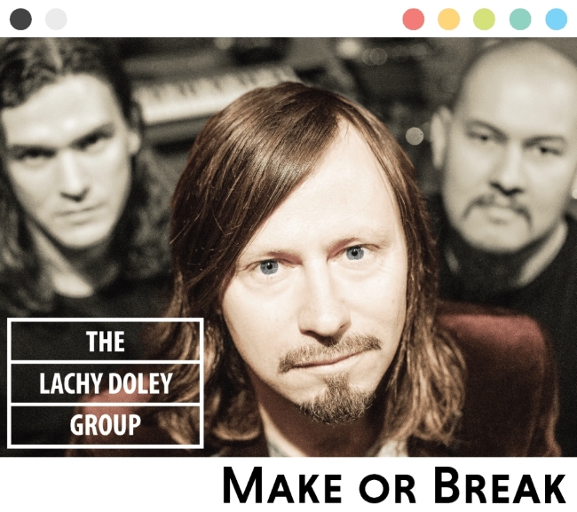 The Lachy Doley Group - Make Or Break cover