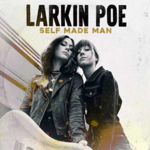 Larkin Poe - Self Made Man cover
