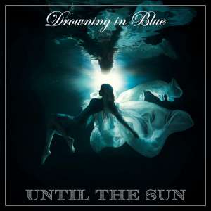 Until The Sun - Drowning In Blue cover