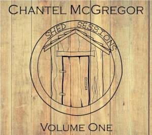 Chantel McGregor - Shed Sessions Volume One cover