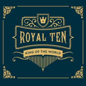 King Of The World - Royal Ten cover
