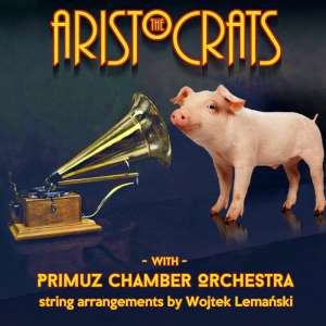 The Aristocrats With Primuz Chamber Orchestra cover