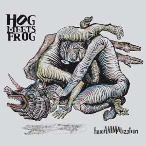 Hog Meets Frog - humANIMALization cover